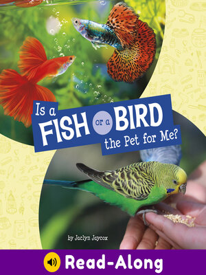 cover image of Is a Fish or a Bird the Pet for Me?